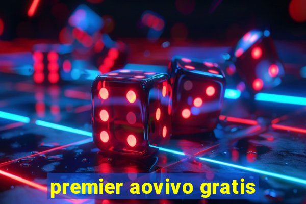 premier aovivo gratis